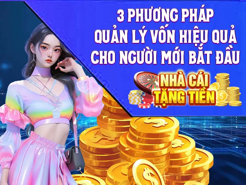 3 Phương Pháp Quản Lý Vốn Hiệu Quả Cho Người Mới Bắt Đầu