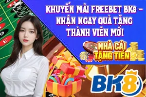 Bài viết về Khuyến mãi Freebet BK8