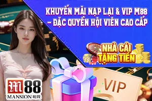 Bài viết về Khuyến mãi Nạp Lại VIP M88