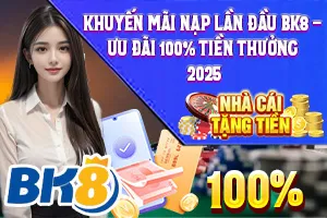 Bài viết về Khuyến mãi Nạp Lần Đầu BK8