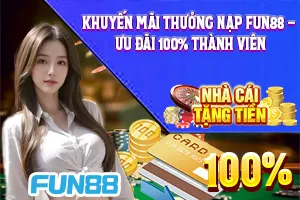 Bài viết về Khuyến mãi Thưởng Nạp Fun88