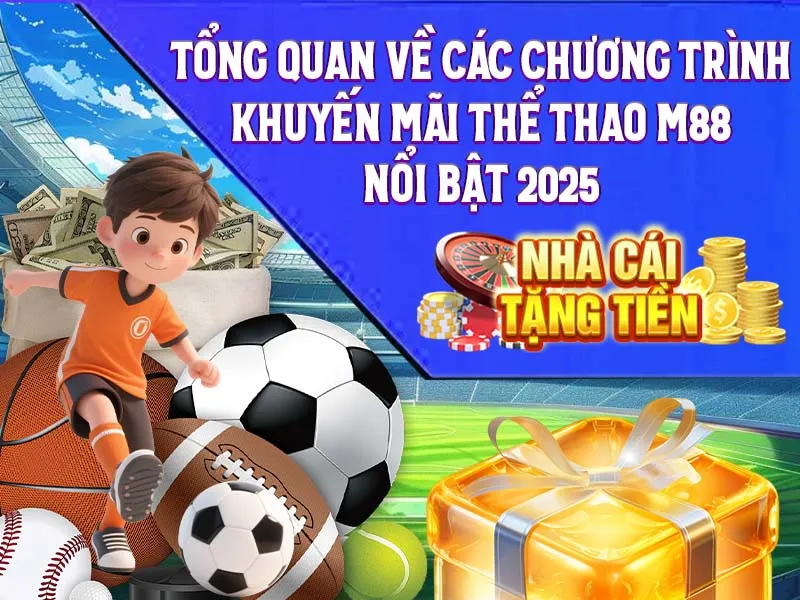 Tổng quan về các chương trình khuyến mãi thể thao M88 nổi bật 2025